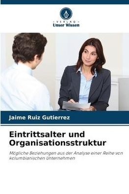 Eintrittsalter und Organisationsstruktur