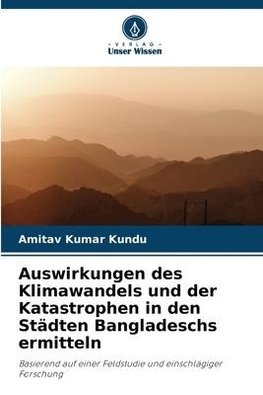 Auswirkungen des Klimawandels und der Katastrophen in den Städten Bangladeschs ermitteln