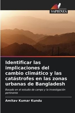 Identificar las implicaciones del cambio climático y las catástrofes en las zonas urbanas de Bangladesh