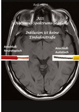 ASS Autismus-Spektrums-Segnung - Asperger-Syndrom, Sucht, Alkoholismus, Spiritualität, Buddhismus