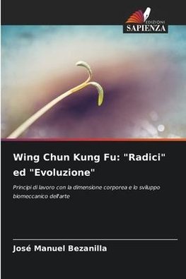 Wing Chun Kung Fu: "Radici" ed "Evoluzione"