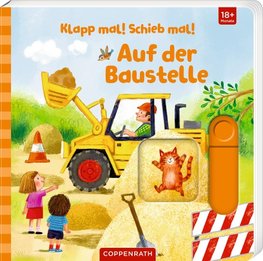 Klapp mal! Schieb mal!: Auf der Baustelle