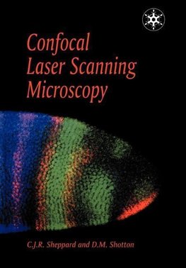 Sheppard, C: Confocal Laser Scanning Microscopy