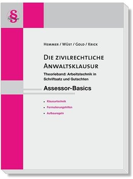 Assessor-Basics Die zivilrechtliche Anwaltsklausur