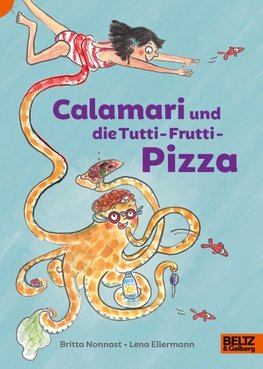 Calamari und die Tutti-Frutti-Pizza