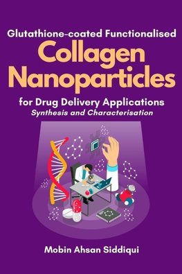 Glutathione-coated Functionalised Collagen Nanoparticles for Drug Delivery Applications