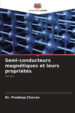 Semi-conducteurs magnétiques et leurs propriétés