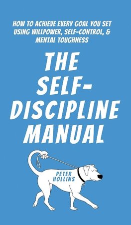 The Self-Discipline Manual