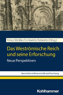 Das Weströmische Reich und seine Erforschung