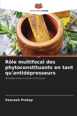 Rôle multifocal des phytoconstituants en tant qu'antidépresseurs