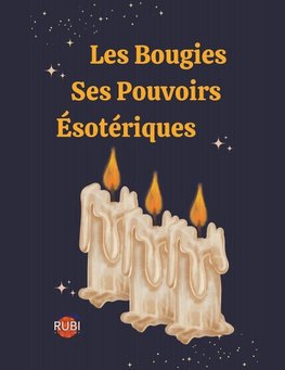 Les Bougies. Ses Pouvoirs Ésotériques