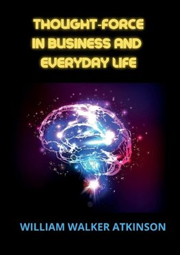 Thought¿force in business and everyday life