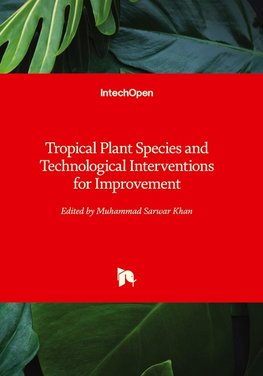 Tropical Plant Species and Technological Interventions for Improvement