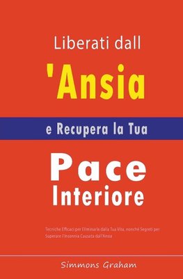 Liberati dall'Ansia e Recupera la Tua Pace Interiore