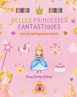 Belles princesses fantastiques | Livre de coloriage | Dessins mignons de princesses pour les enfants de 3 à 10 ans