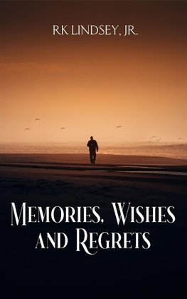 Memories, Wishes and Regrets