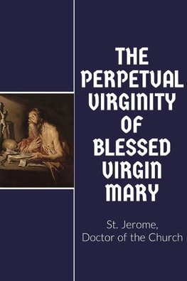 The Perpetual Virginity of Blessed Mary