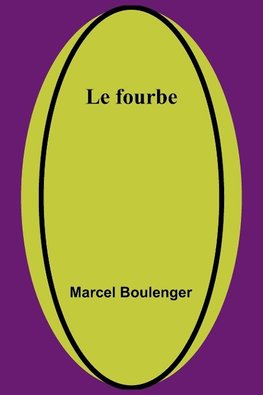 Le fourbe