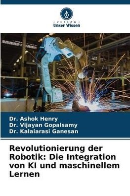 Revolutionierung der Robotik: Die Integration von KI und maschinellem Lernen