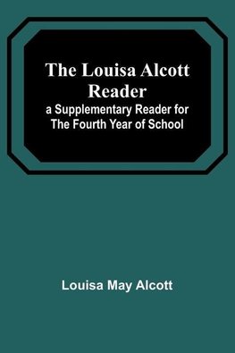 The Louisa Alcott Reader