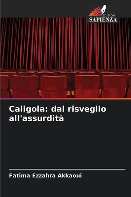 Caligola: dal risveglio all'assurdità