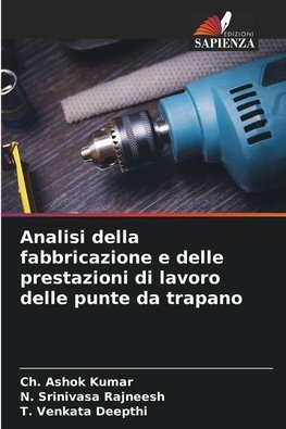 Analisi della fabbricazione e delle prestazioni di lavoro delle punte da trapano