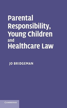 Parental Responsibility, Young Children and Healthcare             Law