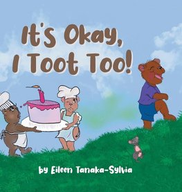 It's Okay, I Toot Too!