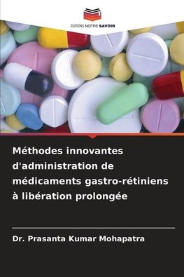 Méthodes innovantes d'administration de médicaments gastro-rétiniens à libération prolongée