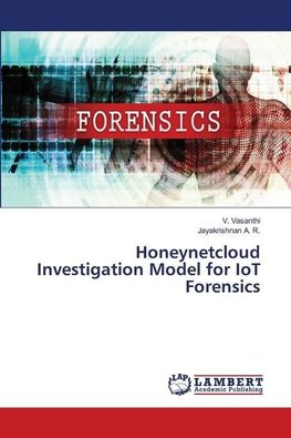 Honeynetcloud Investigation Model for IoT Forensics