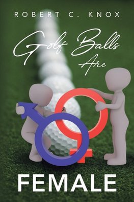 Golf Balls Are Female