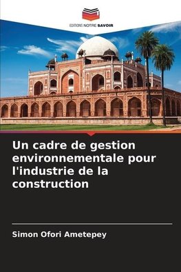 Un cadre de gestion environnementale pour l'industrie de la construction