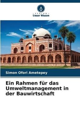 Ein Rahmen für das Umweltmanagement in der Bauwirtschaft