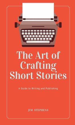 The Art of Crafting Short Stories