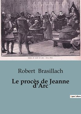 Le procès de Jeanne d'Arc