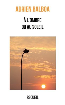 À l'ombre ou au soleil