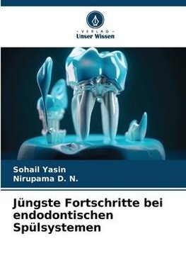 Jüngste Fortschritte bei endodontischen Spülsystemen