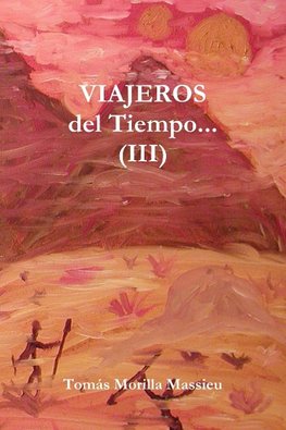 VIAJEROS... del Tiempo... (III)