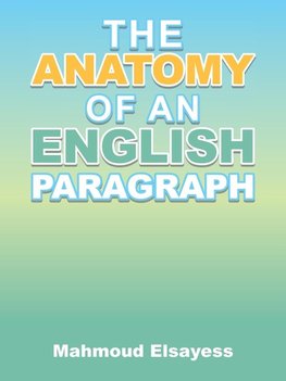 The Anatomy of an English Paragraph