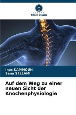 Auf dem Weg zu einer neuen Sicht der Knochenphysiologie