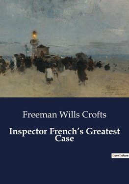 Inspector French¿s Greatest Case