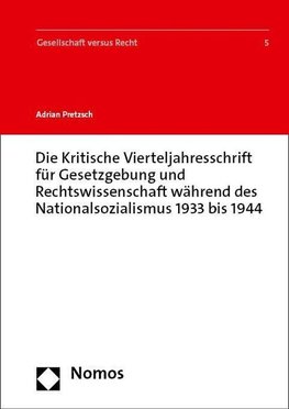 Die Kritische Vierteljahresschrift für Gesetzgebung und Rechtswissenschaft während des Nationalsozialismus 1933 bis 1944