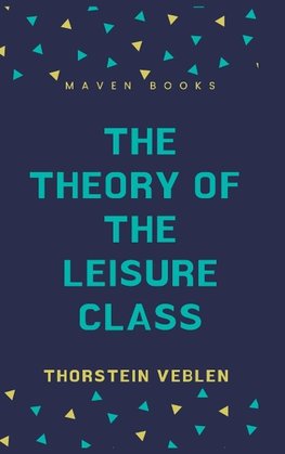 THE THEORY OF THE LEISURE CLASS