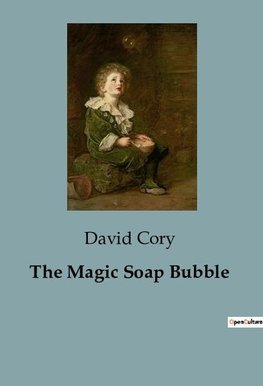 The Magic Soap Bubble