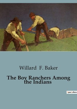 The Boy Ranchers Among the Indians