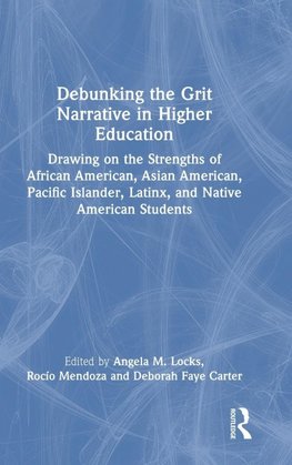 Debunking the Grit Narrative in Higher Education