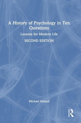 A History of Psychology in Ten Questions