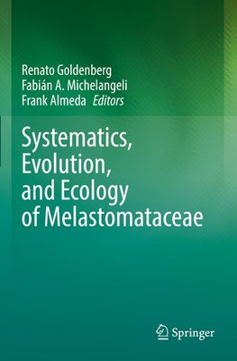 Systematics, Evolution, and Ecology of Melastomataceae