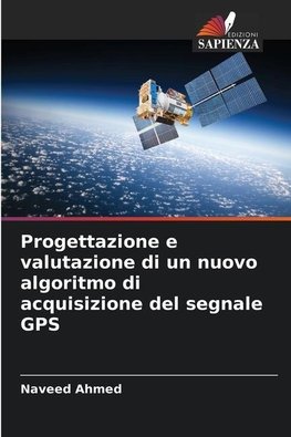 Progettazione e valutazione di un nuovo algoritmo di acquisizione del segnale GPS