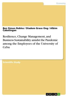 Resilience, Change Management, and Business Sustainability amidst the Pandemic among the Employees of the University of Cebu